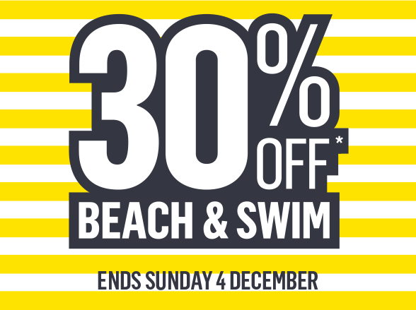 Hurry, 30% off* Beach & Swim ends tomorrow!