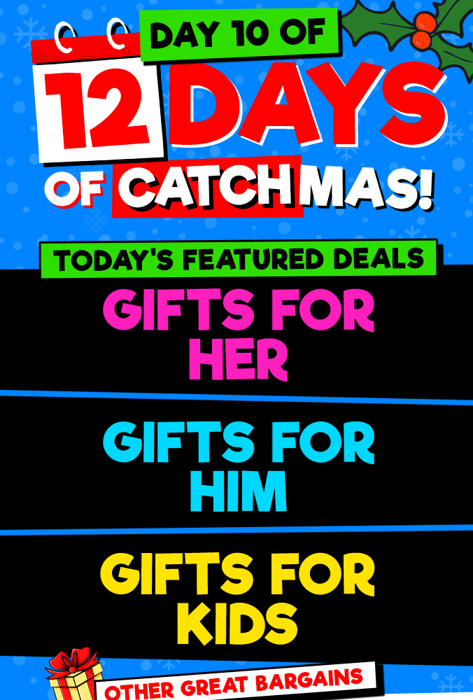 12 Days of CATCHmas: Day 10 – 1,700 Gifts Especially for Him, Her & the Kids!