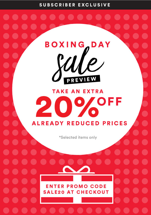 Deals Here Is Your EXCLUSIVE Boxing Day Preview 20% OFF