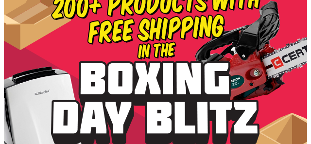 Boxing Day Blitz | 200+ Products with Free Shipping!