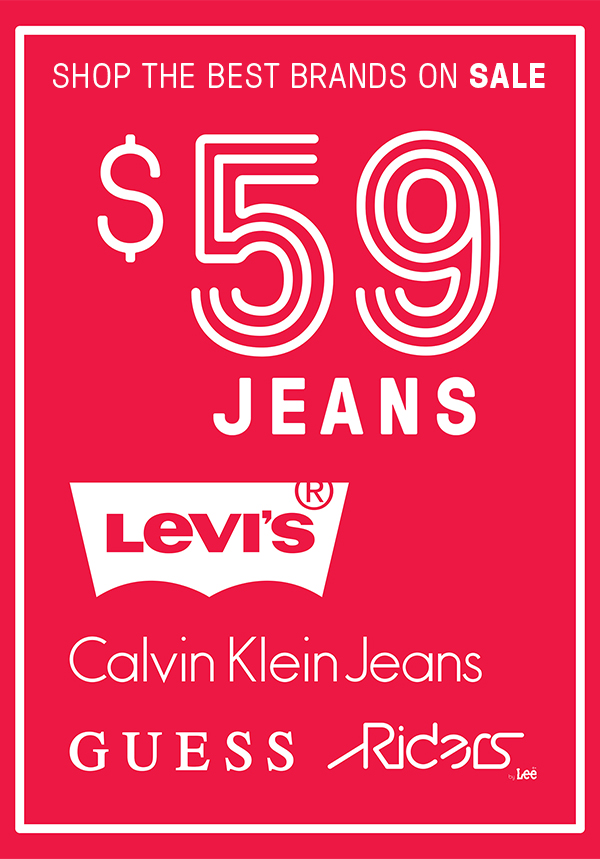 The best branded jeans on SALE in store and online now! $59