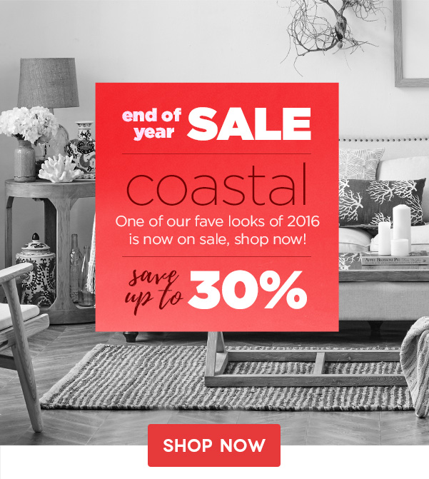 Find your style on sale! Up to 30% off gorgeous coastal looks.