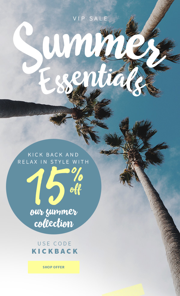 VIP Sale | 15% off to celebrate summer days