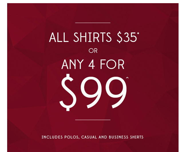 Last Chance – Any 4 Shirts for $99