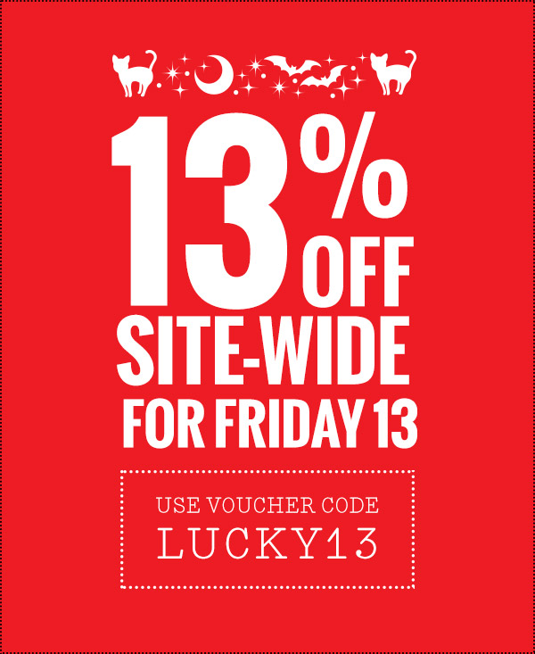 SITE-WIDE Voucher… Get 13% off, no exemptions