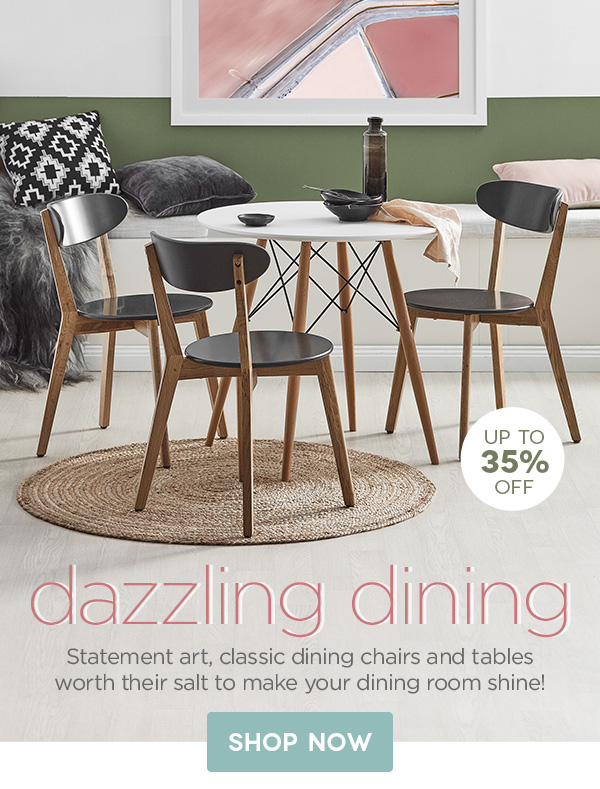 Don’t get dining room envy! Dining essentials on sale now 35% OFF