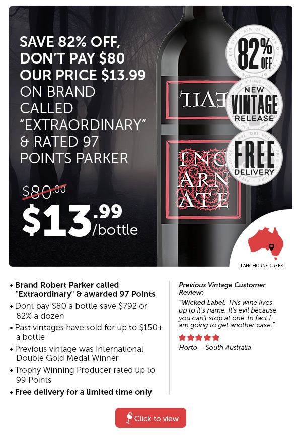 82% Off Prices, So Evil It’s A Sin ? “Extraordinary” 97+ Point Label Shiraz, Chard & Cabernet.