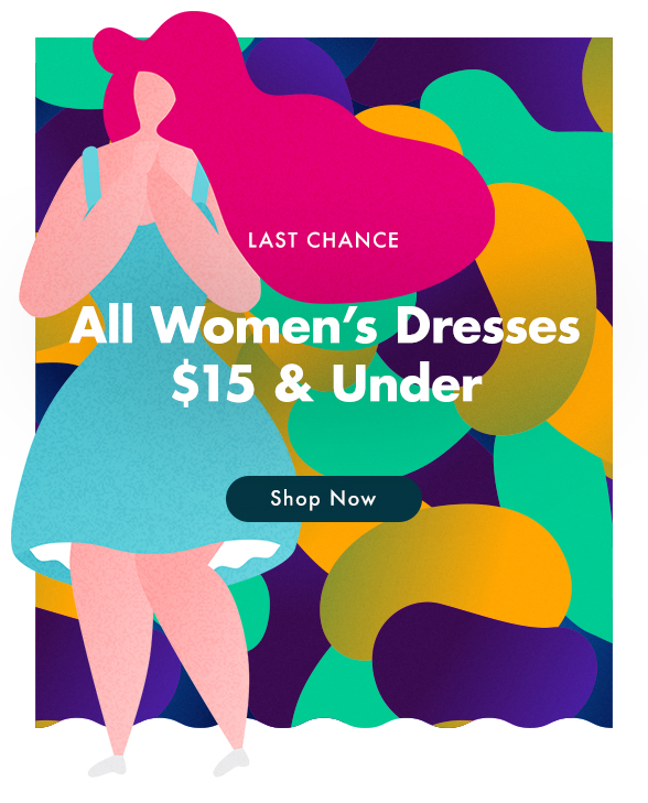 Stock selling fast: All Women’s dresses $15