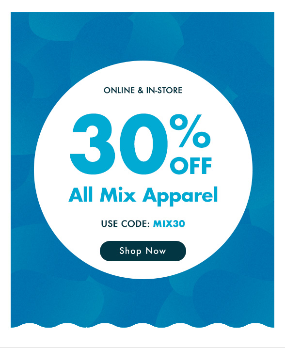 Limited time: 30% OFF ALL MIX APPAREL!