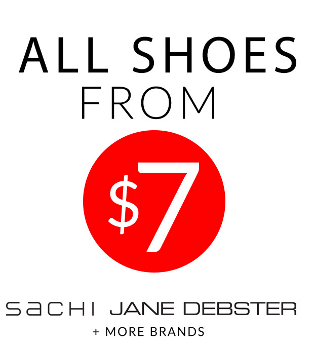 Shoes from $7! It’s madness!