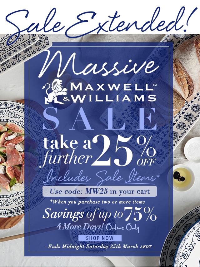 Extended! A Further 25% off ALL Maxwell & Williams!