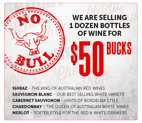 $50 For A Dozen Bottles Of Shiraz Or Sauvy