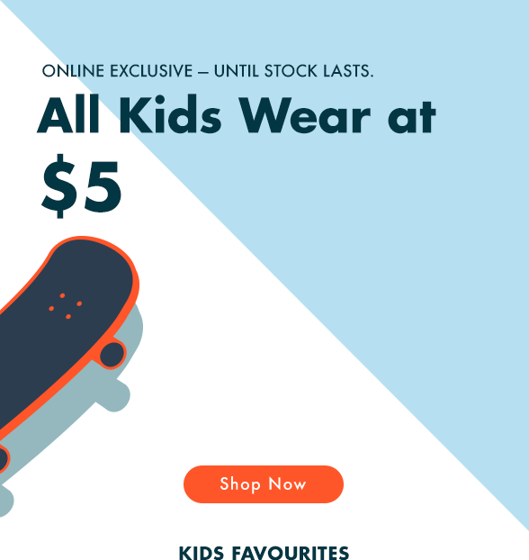 Unbelievable sale: ALL KIDSWEAR $5