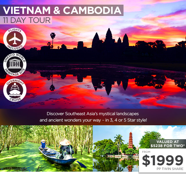 Vietnam & Cambodia Your Way – 3, 4 and 5 Star Packages Available! $3,998