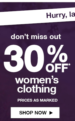 30% off* women’s clothing