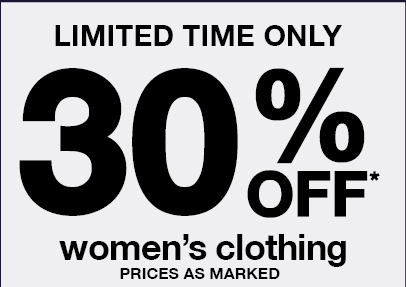 Last days! 30% off* women’s clothing