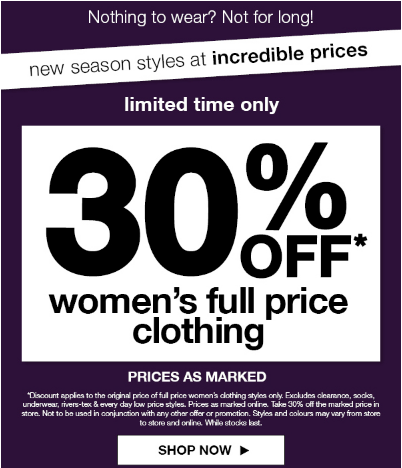 Starts now! 30% off* women’s clothing.