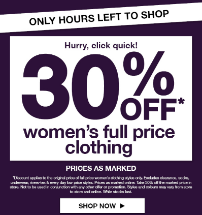 Tick tock! Only hours left to shop 30% off* women’s clothing.