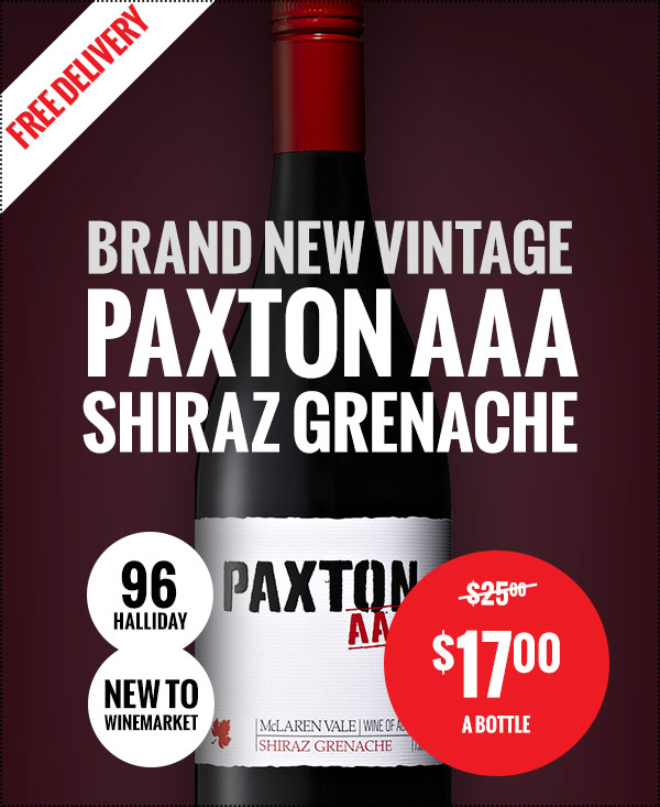 GET PAXTON: 96 Point Shiraz Grenache