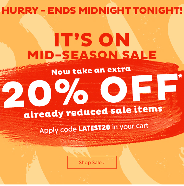 Final Day! Extra 20% Off Sale Items Ends Tonight