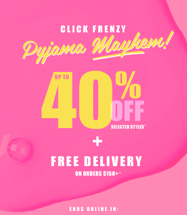 PJ Mayhem Ends Tomorrow! up to 40% Off + Free Delivery on $150+