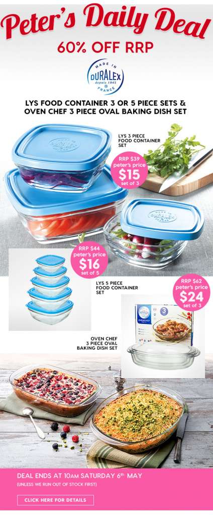 60% off RRP – Duralex Container Sets and Oval Baking Dish Set. Peter’s Price From $15