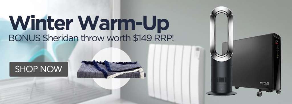 Buy Winter Warm-Up and receive a BONUS Sheridan throw, valued at $149 RRP.  (Limited time only)