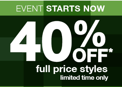 STARTS NOW: 40% off full price styles!