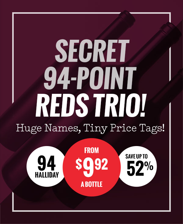 94-Point Reds Trio – Save Up to 52%!