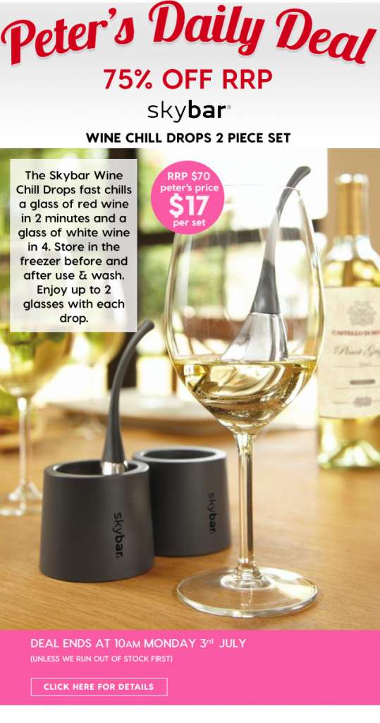 75% off RRP – Skybar Wine Chiller Drops Set. Peter’s price $17