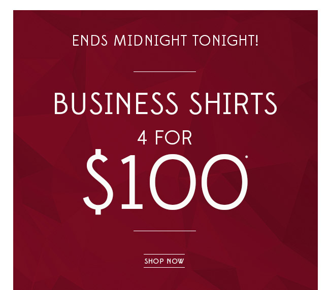 Last Chance | Business Shirts 4 for $100