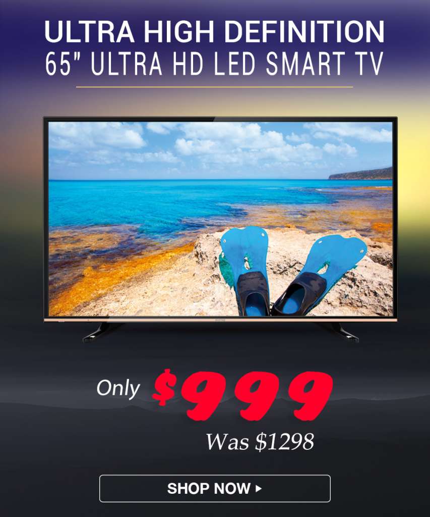 Take Your Pick|Price Drop on 65″ ULTRA HD TVs! $999