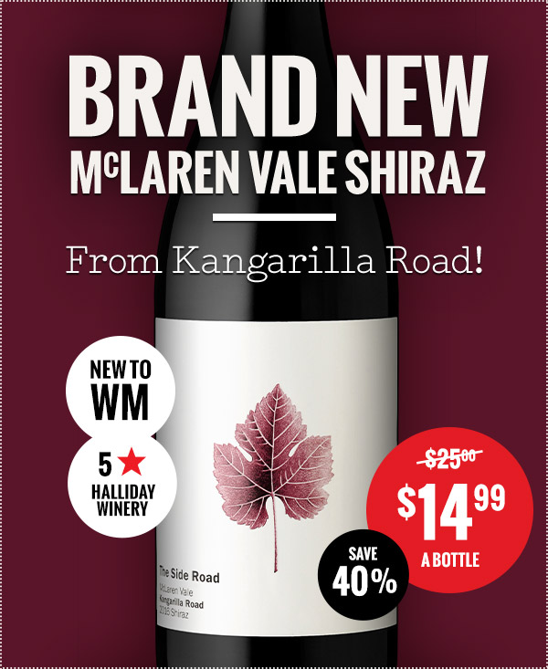 BRAND NEW: 40% Off McLaren Vale Shiraz! $14.99 A BOTTLE