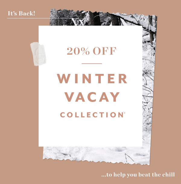 20% Off Winter Vacay In Store & Online Now