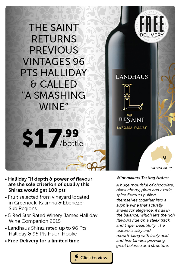 Landhaus The Saint Barossa Valley Shiraz 2015. $17.99 ea. YOU SAVE $7.01