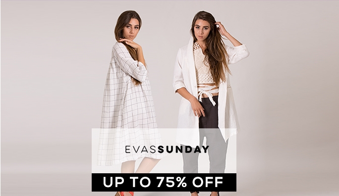 Eva’s Sunday UP TO 75% OFF RRP