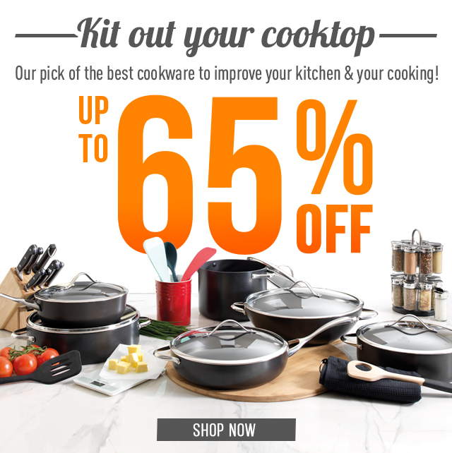 Kit out your Cooktop with up to 65% off Cookware!