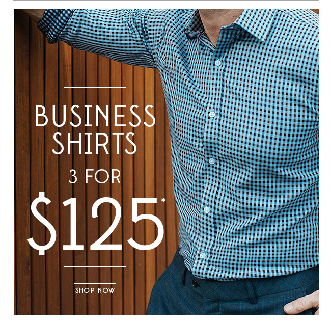 Everyday Deals – Business Shirts 3 for $125