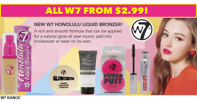 All W7 from $2.99!