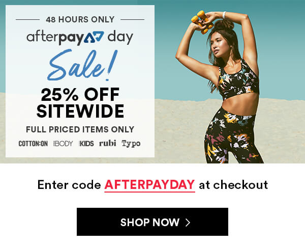 Afterpay Day Sale is here! 25% Off Sitewide