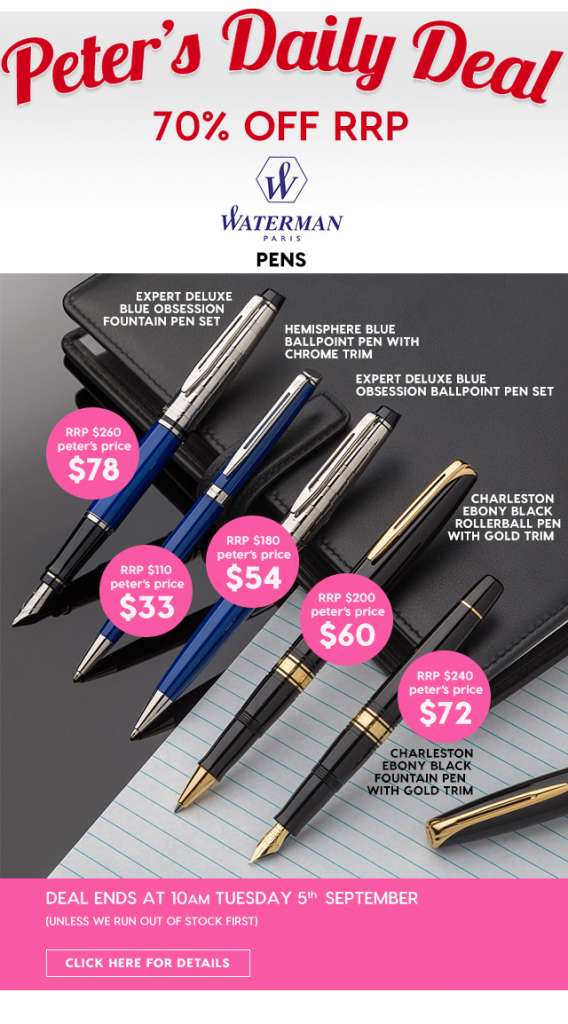 70% off RRP – Waterman Pens, Perfect Gift for Father’s Day. Peter’s Price from $33