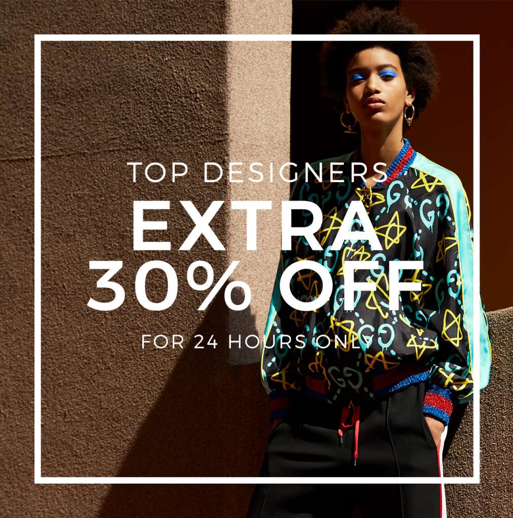 For 24 hours only: EXTRA 30% OFF our top designers