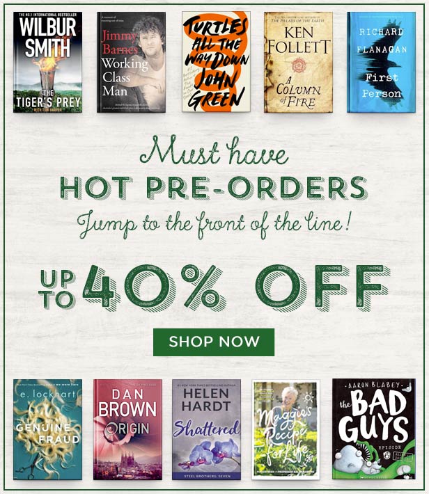 Hot Pre-Orders: New from Jimmy Barnes, Wilbur Smith, John Green, Ken Follett and more.