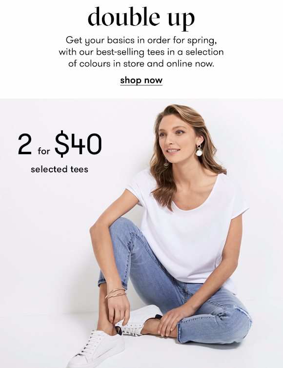 Just in time for Spring: 2 for $40 selected tees!