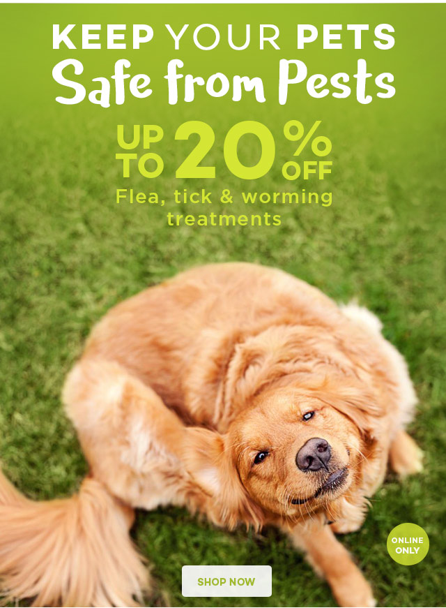 Keep your Pets Safe from Pests! Up to 20% for  FLEA, TICK & WORMING Treatment