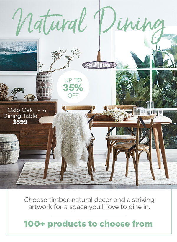 Natural dining – up to 35% off a space you’ll love to dine in.