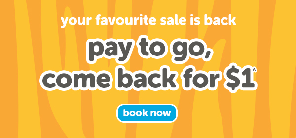 Pay to go, come back for $1* sale on now! NETWORK WIDE!