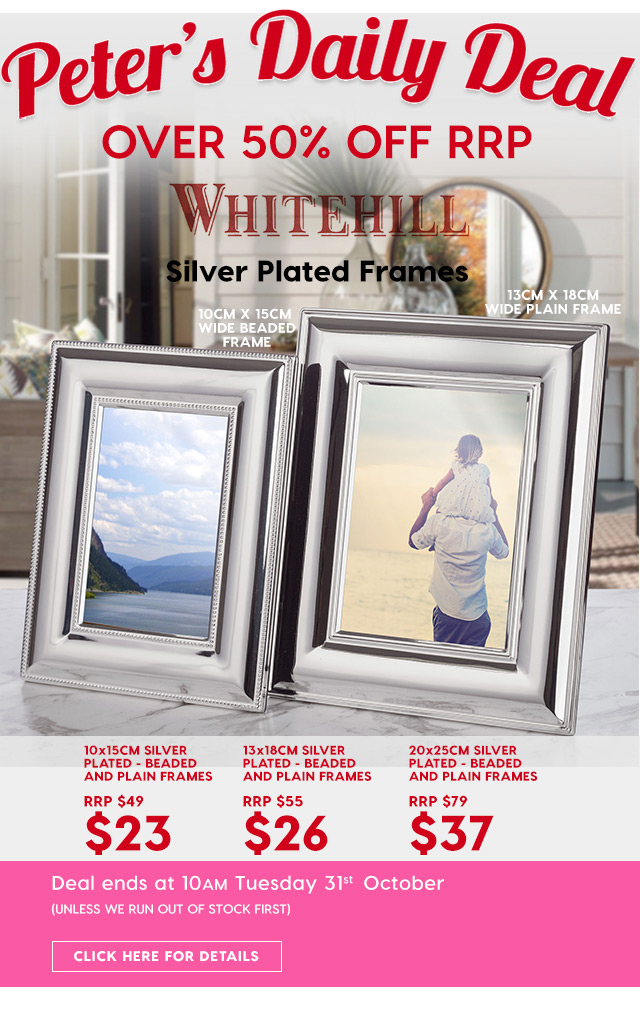 Over 50% off RRP – Whitehill Silver Plated Photo Frames. Peter’s Price from $23