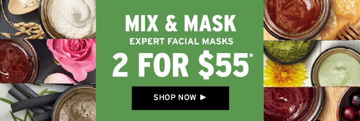 *2 FOR $55 EXPERT FACIAL MASKS