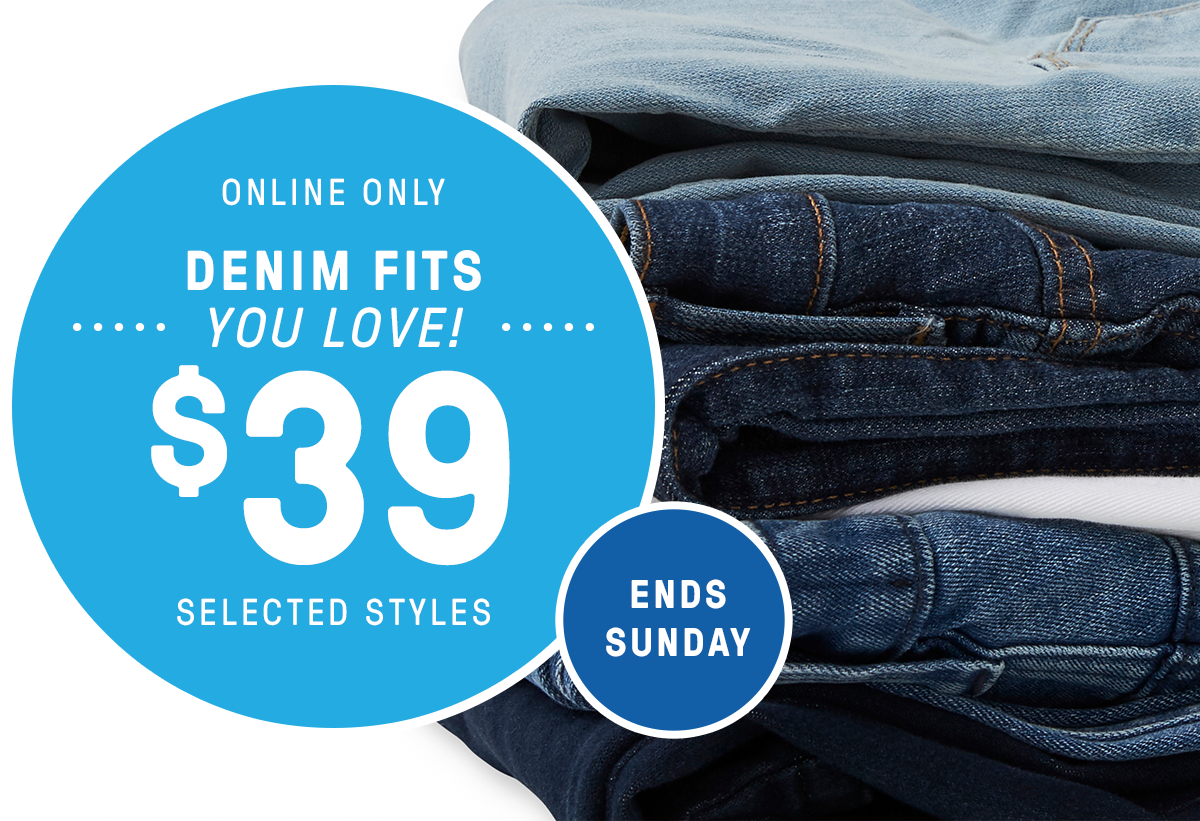 Denim ALERT! $39 on your favourite denim fits online only – for 3 days!